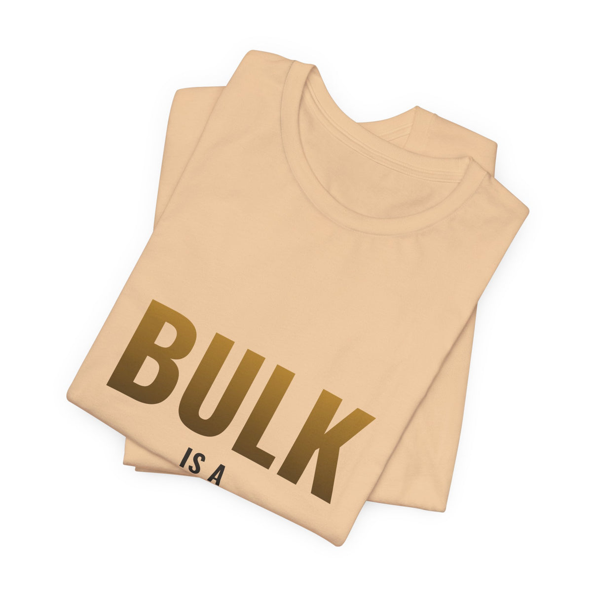 Bulk Is A Lifestyle Tee