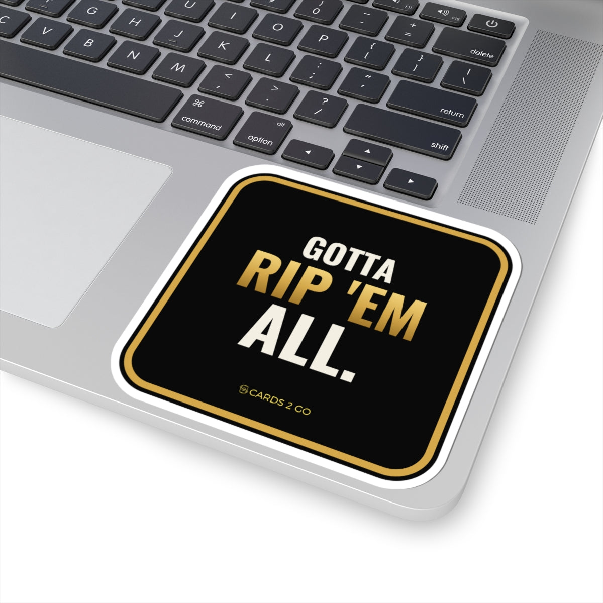 Gotta Rip 'Em All Sticker