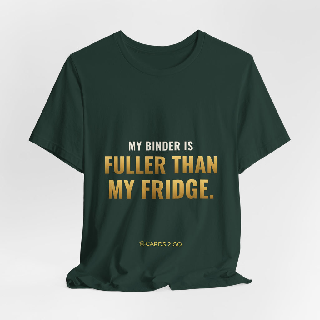 My Binder Is Fuller Than My Fridge Tee