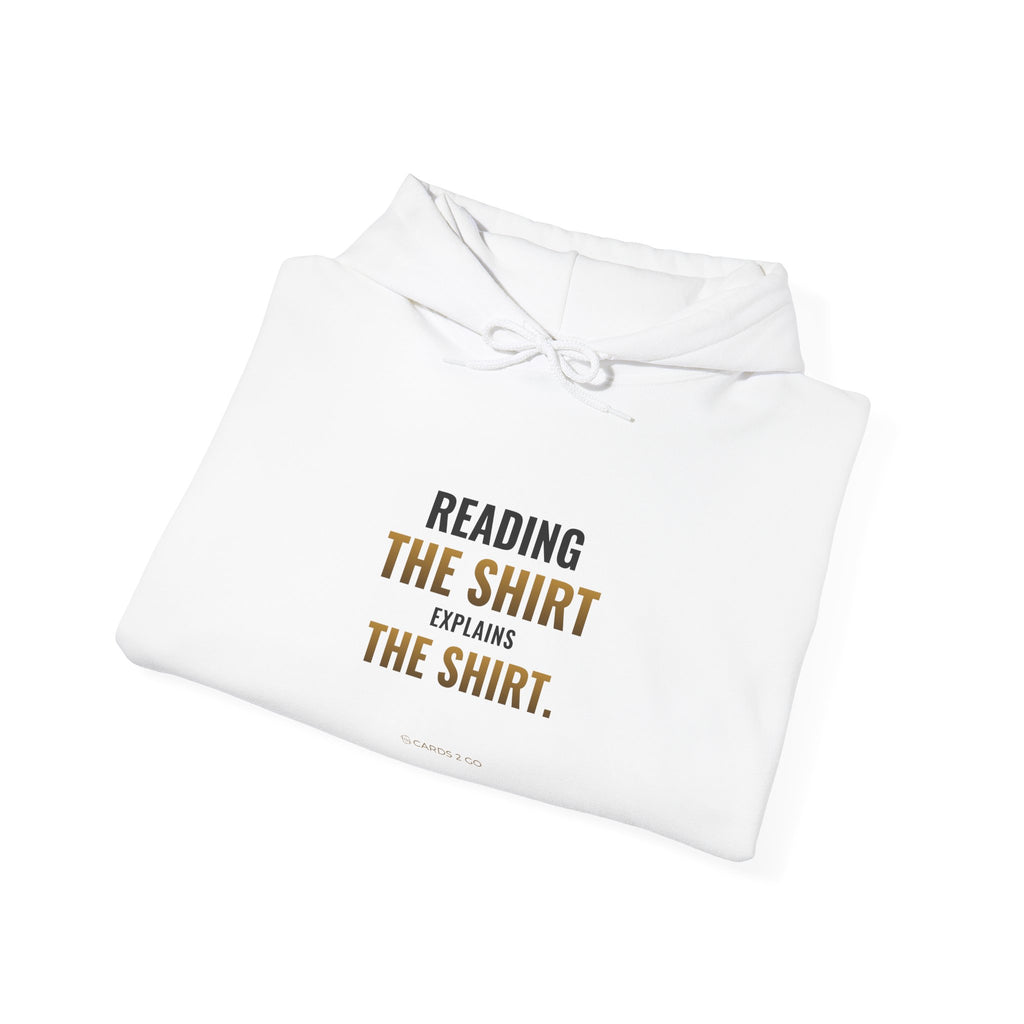Reading The Shirt Explains The Shirt Hoodie