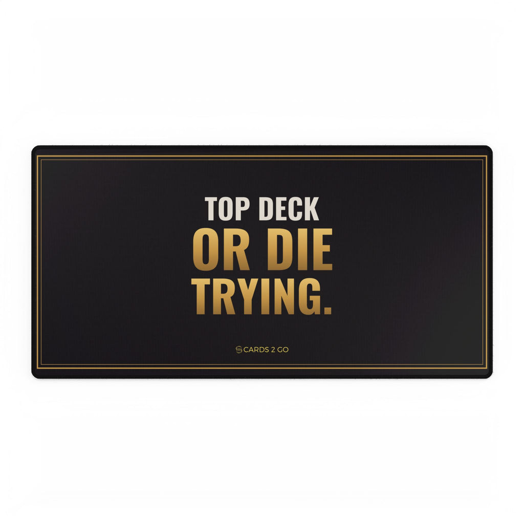 Top Deck Or Die Trying Playmat Desk Mat – funny MTG playmat desk mat by Cards2Go