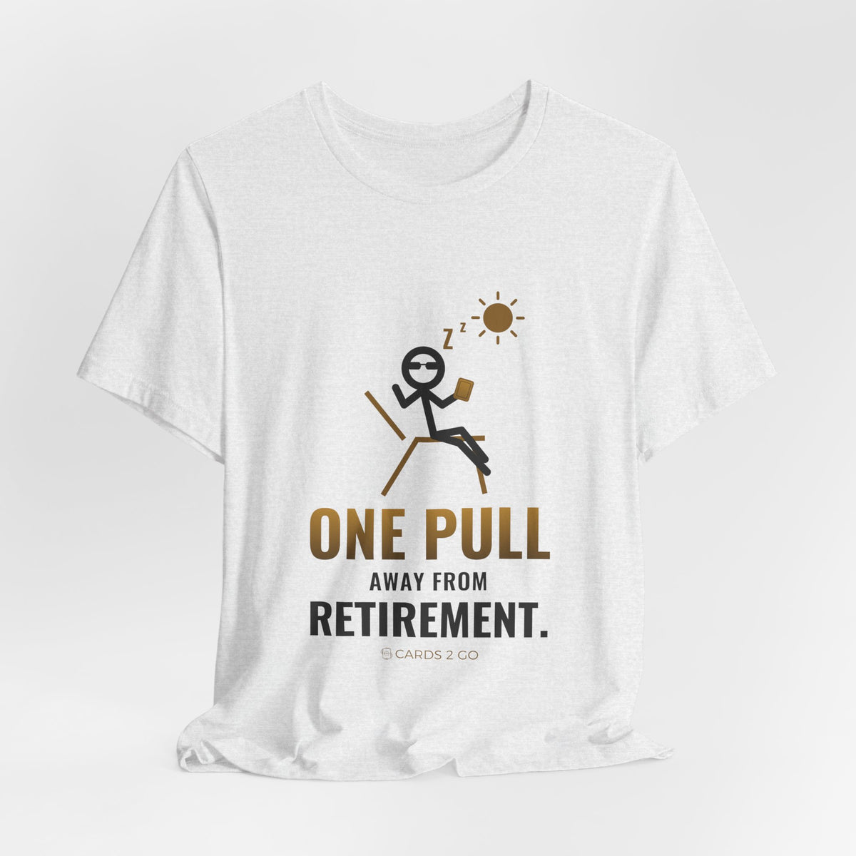 One Pull Away From Retirement Illustrated Tee