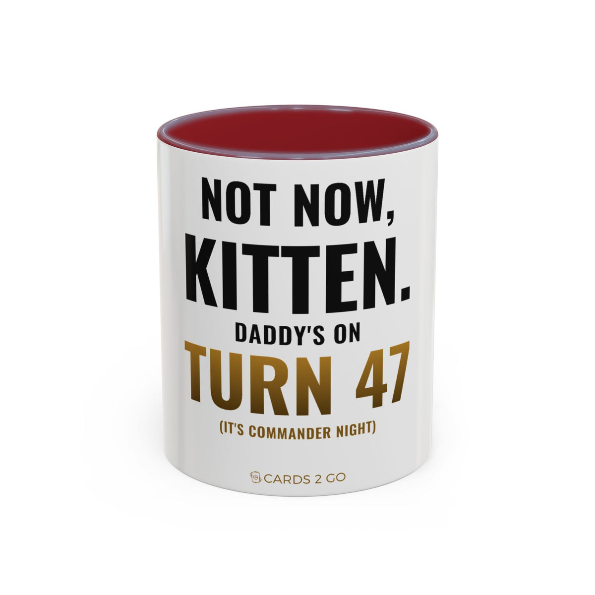 Not Now Kitten, Daddy's On Turn 47 Mug