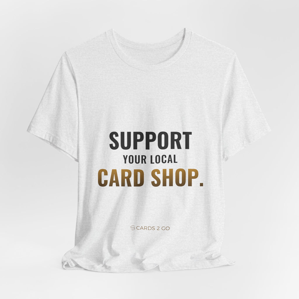 Support Your Local Card Shop Tee