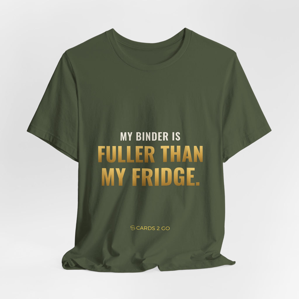 My Binder Is Fuller Than My Fridge Tee