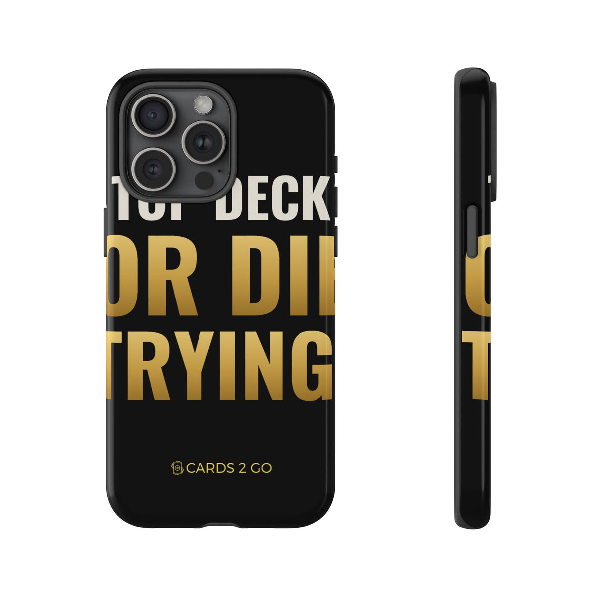 Top Deck Or Die Trying iPhone Case