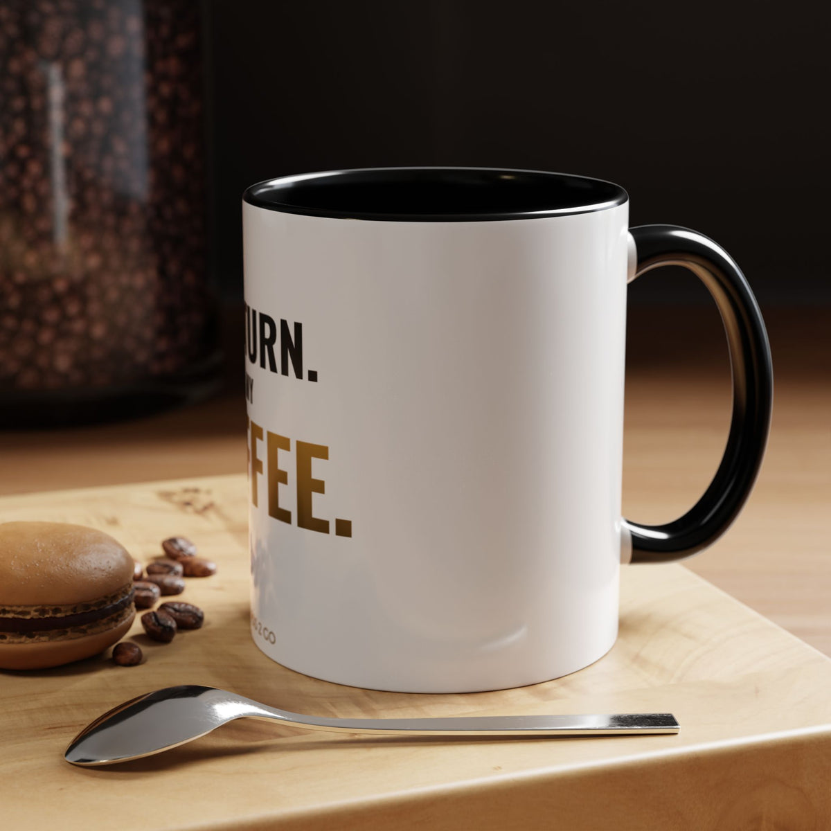My Turn. My Coffee. Mug