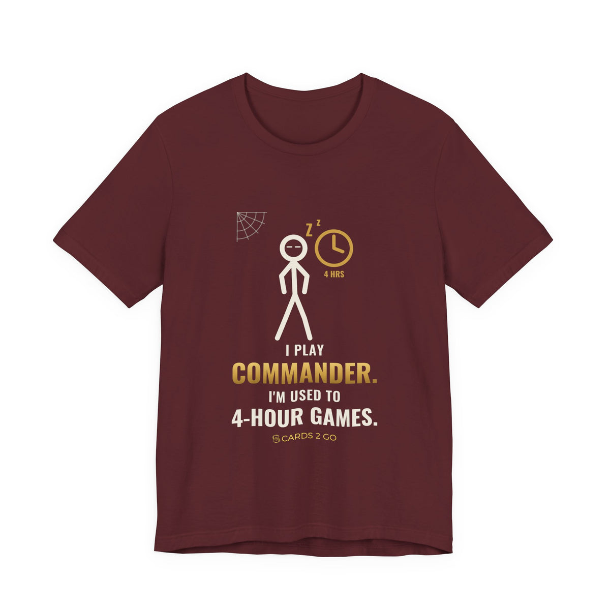 I Play Commander, I'm Used To 4-Hour Games Illustrated Tee