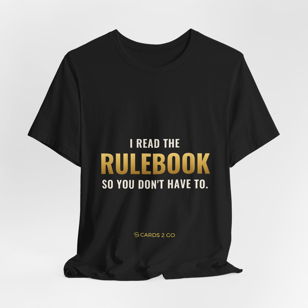 I Read The Rulebook So You Don't Have To Tee
