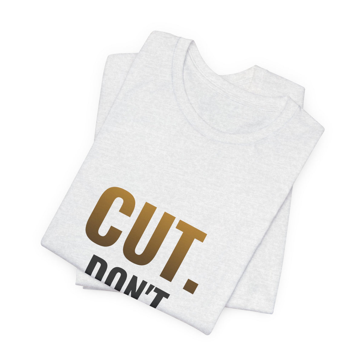 Cut. Don't Shuffle. Tee