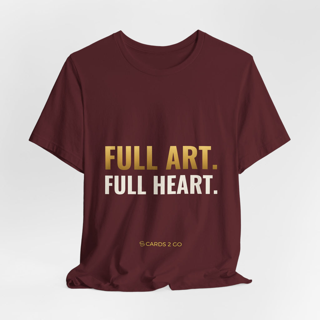 Full Art, Full Heart Tee