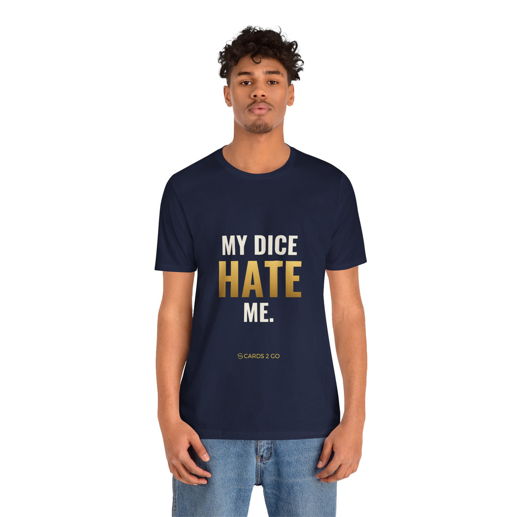My Dice Hate Me Tee