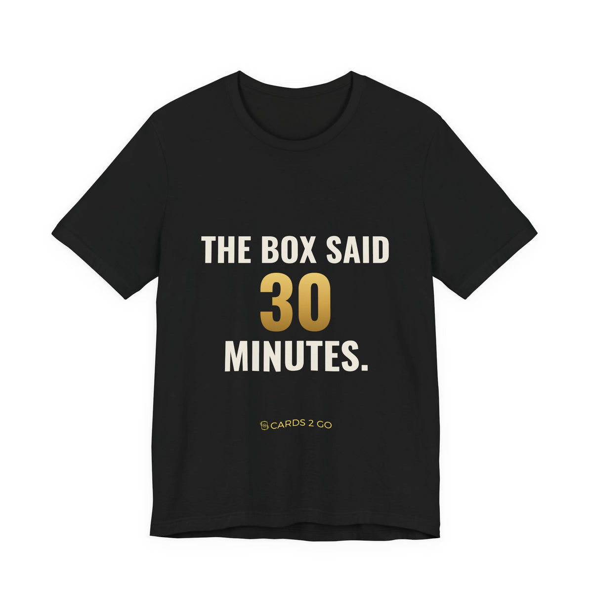 The Box Said 30 Minutes Tee