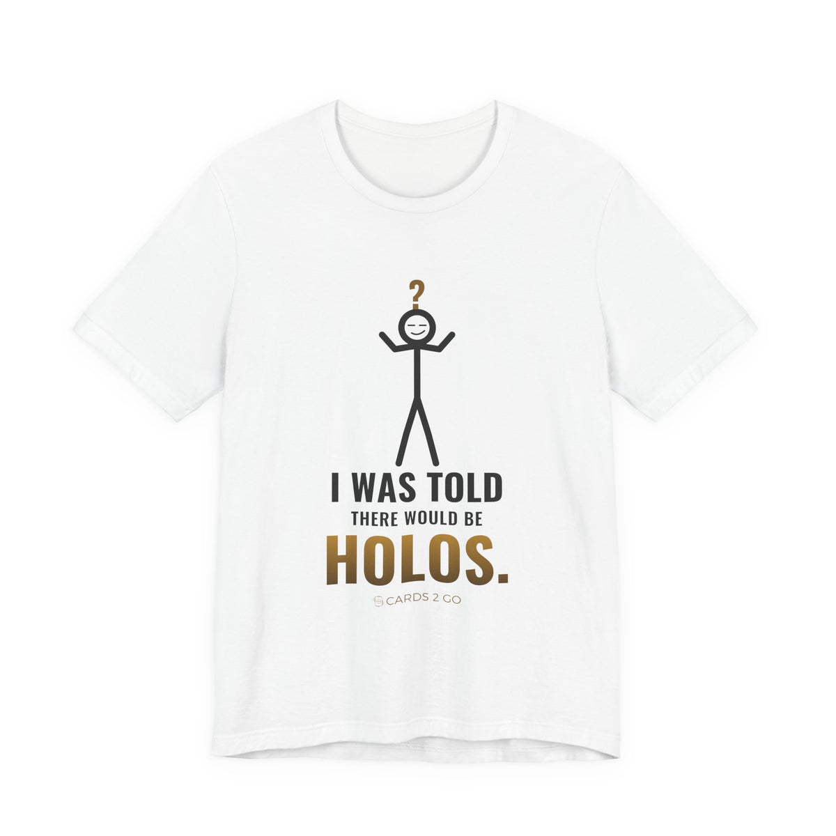 I Was Told There Would Be Holos Illustrated Tee – funny Pokémon t-shirt by Cards2Go