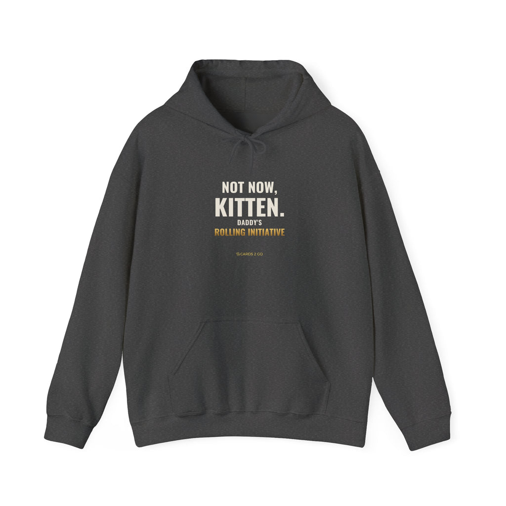 Not Now Kitten, Daddy's Rolling Initiative Hoodie
