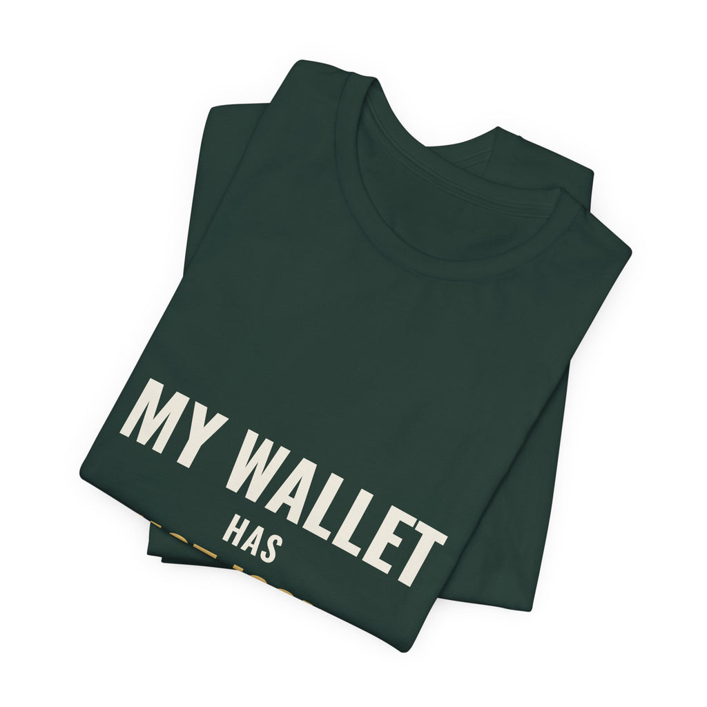My Wallet Has Trust Issues Tee