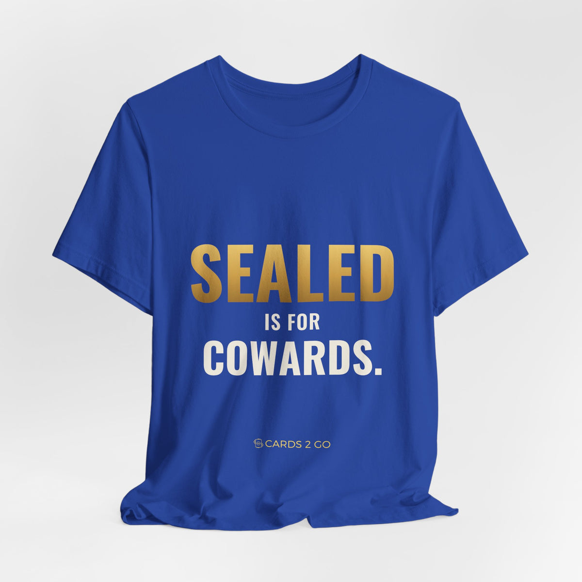 Sealed Is For Cowards Tee