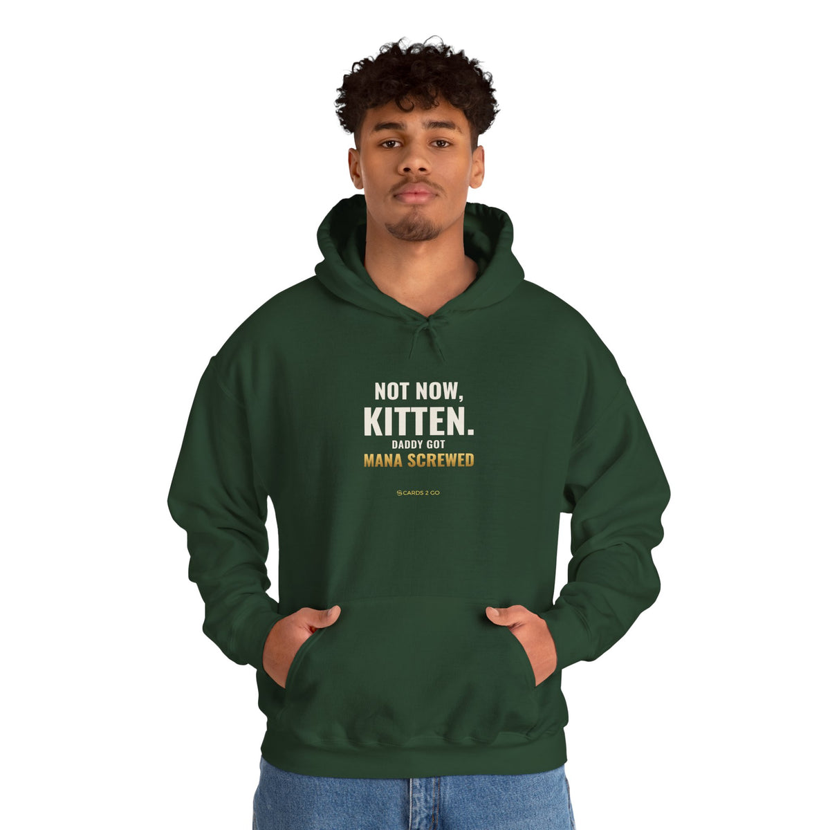 Not Now Kitten, Daddy Got Mana Screwed Hoodie