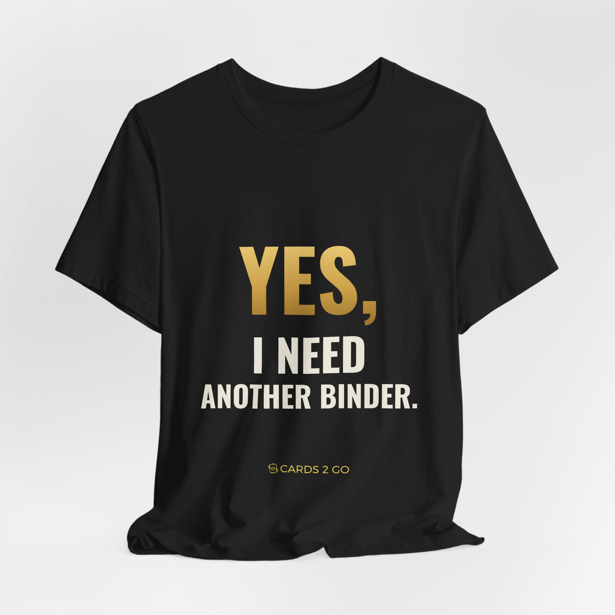 Yes, I Need Another Binder Tee