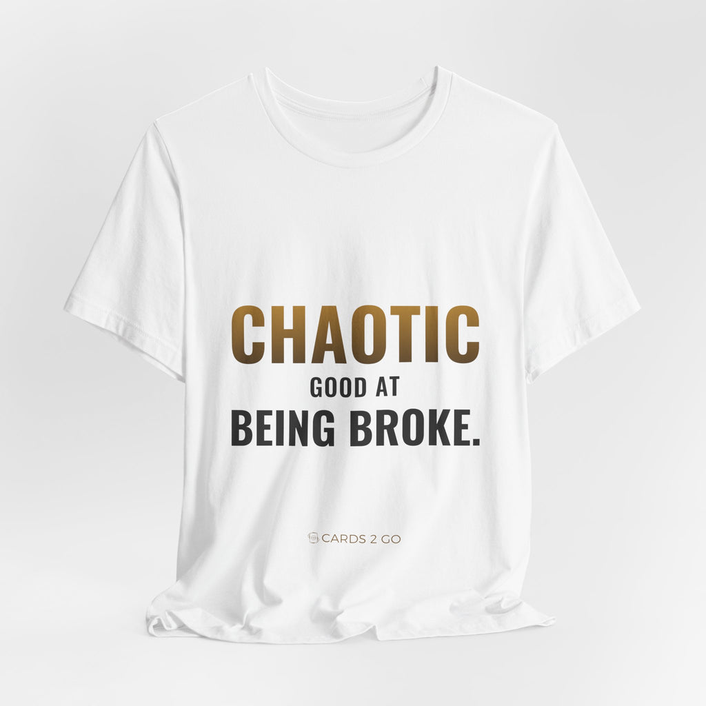 Chaotic Good At Being Broke Tee