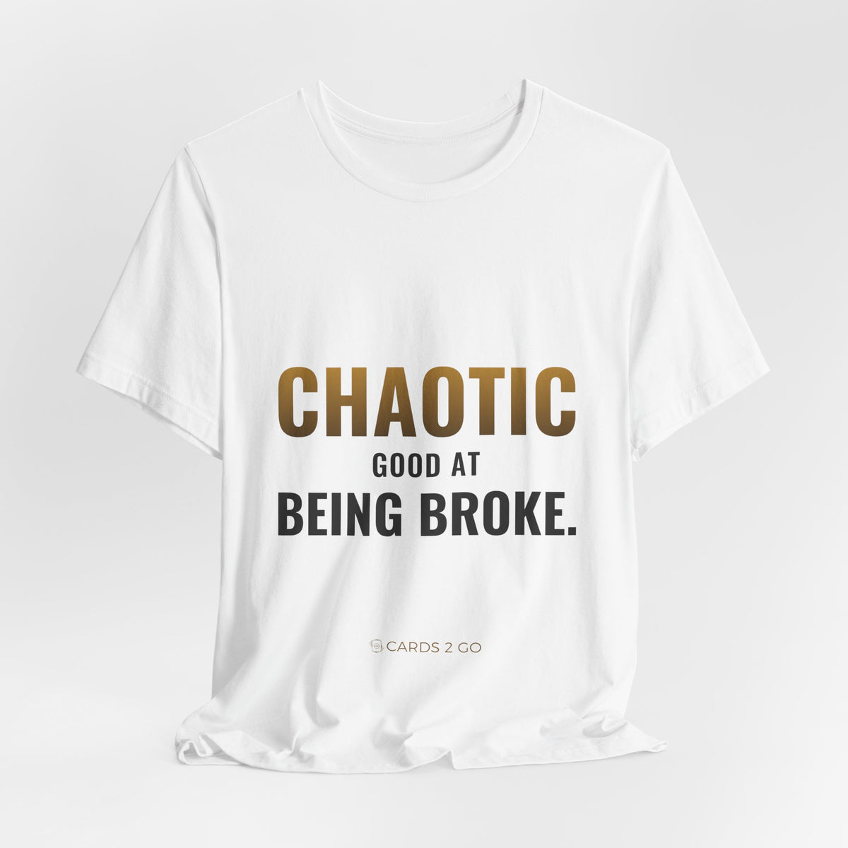 Chaotic Good At Being Broke Tee