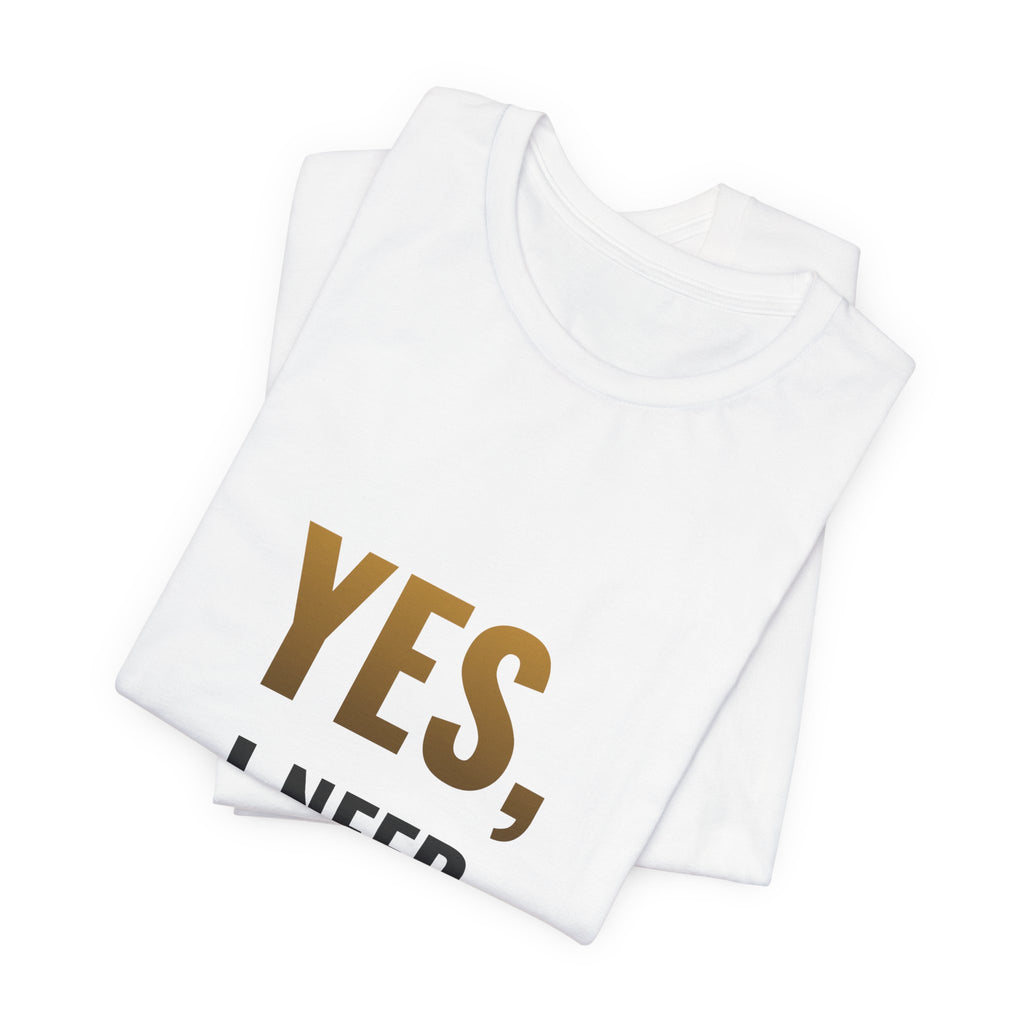 Yes, I Need Another Binder Tee