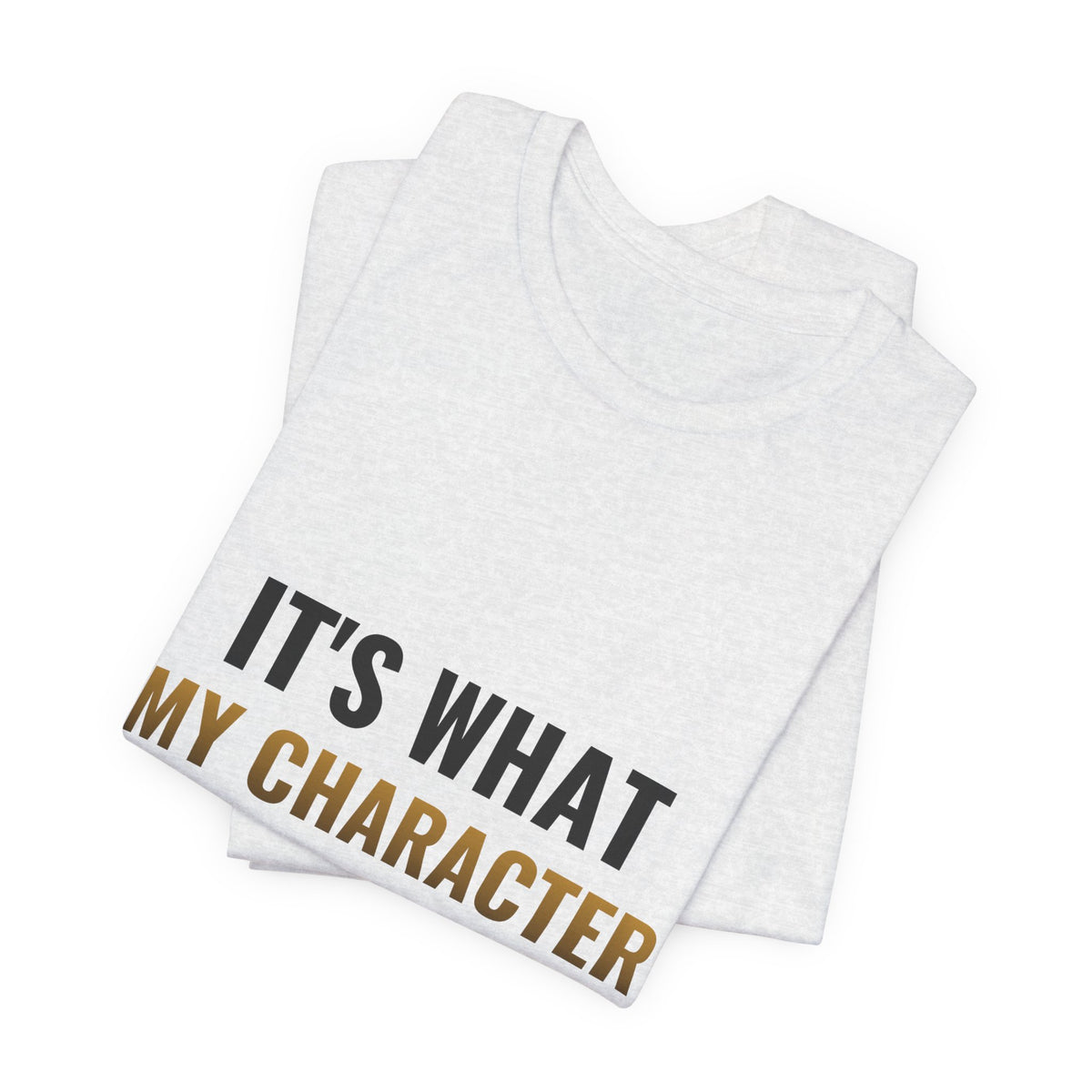 It's What My Character Would Do Tee