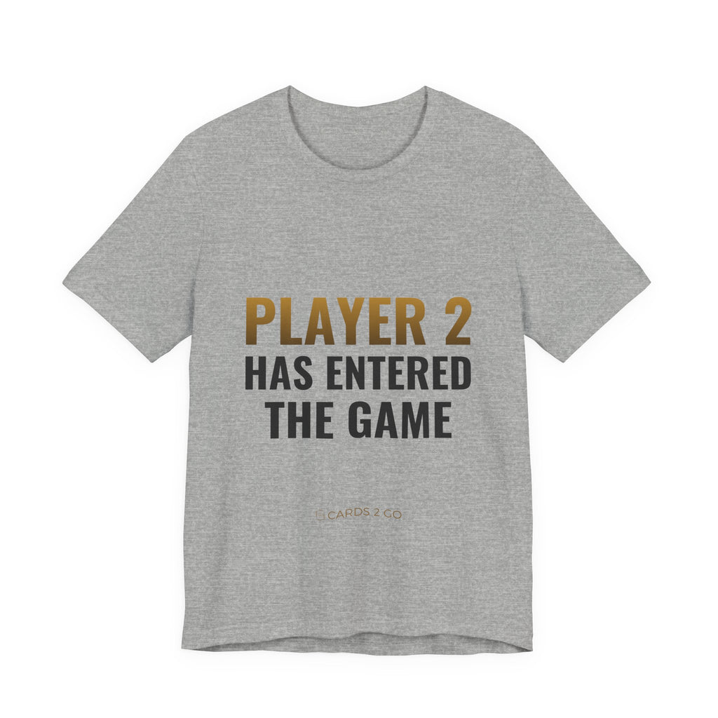 Player 2 Has Entered The Game Tee