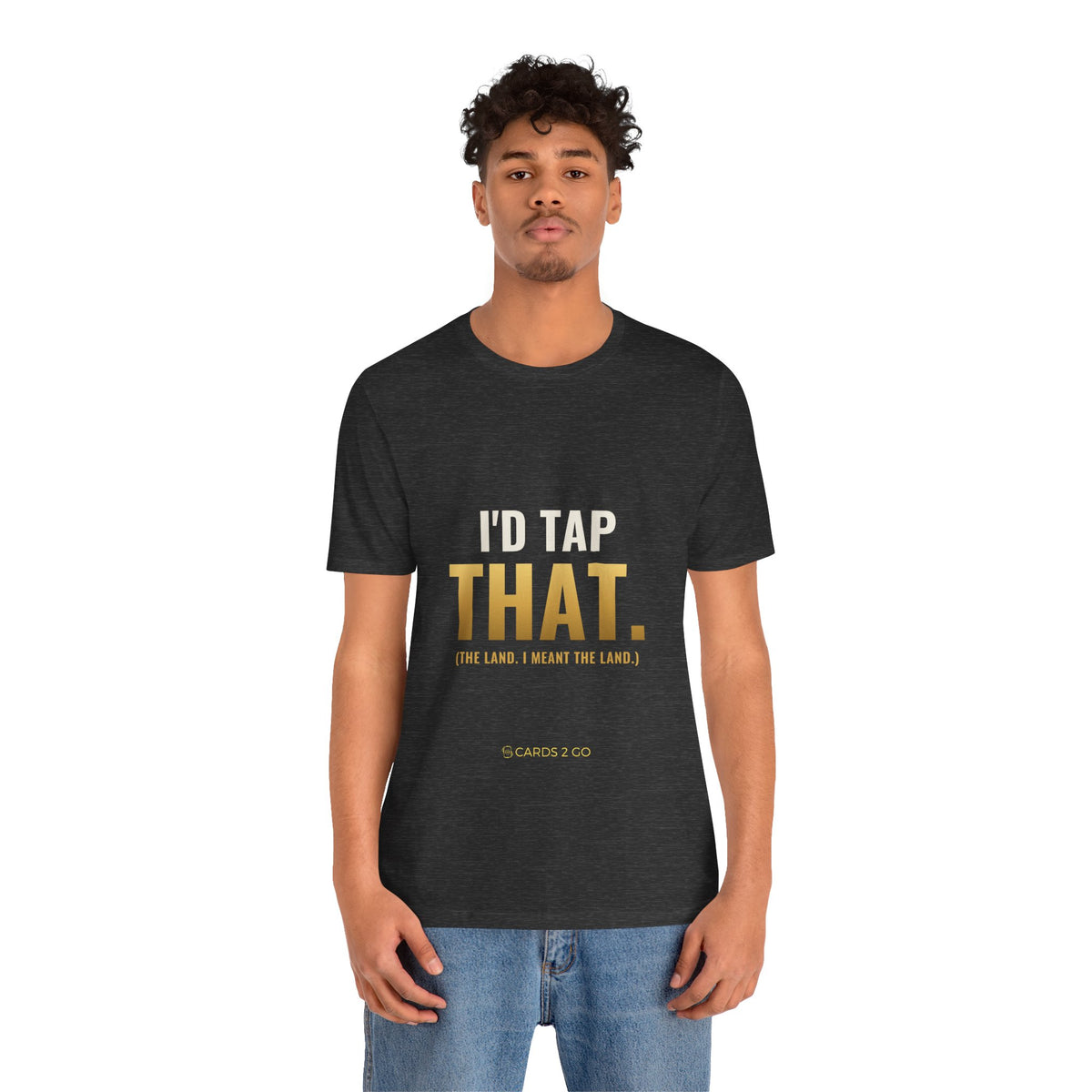 I'd Tap That (The Land) Tee