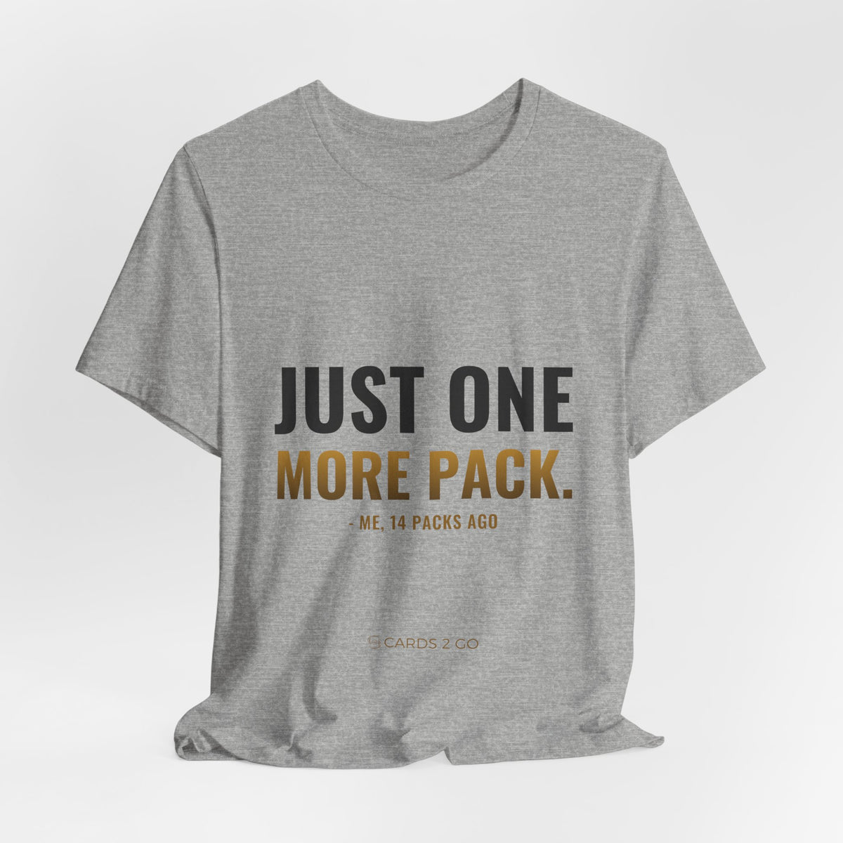 Just One More Pack Tee