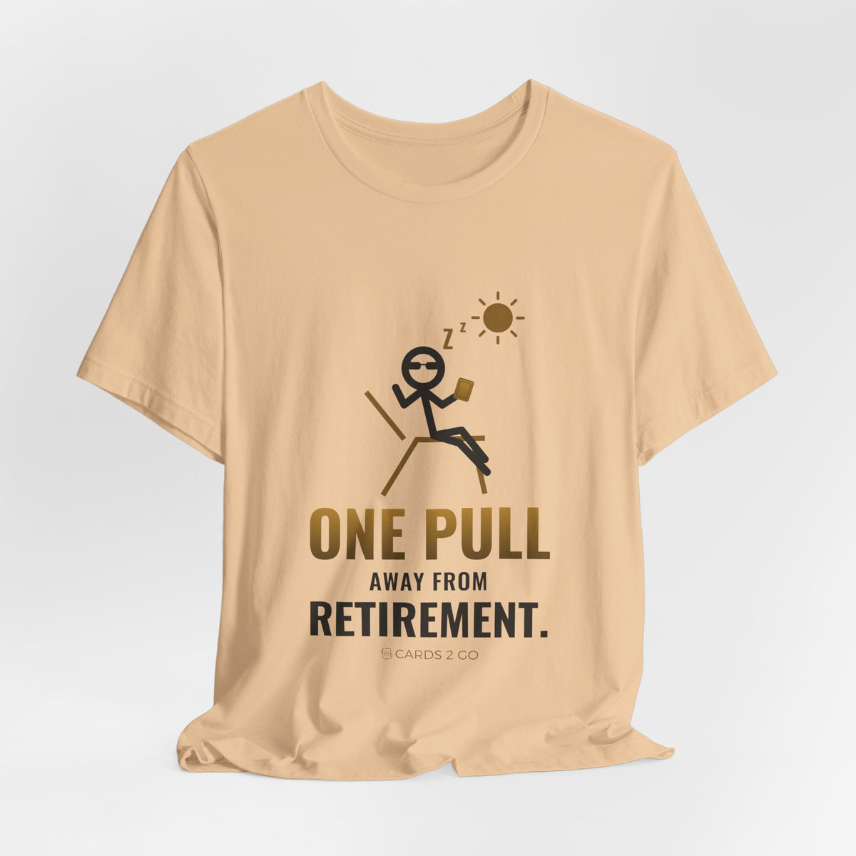 One Pull Away From Retirement Illustrated Tee