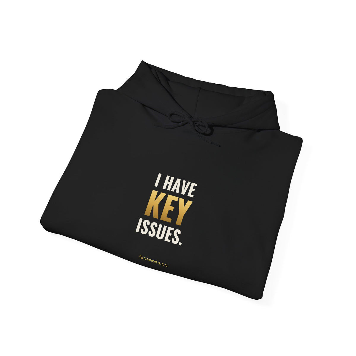 I Have Key Issues Hoodie