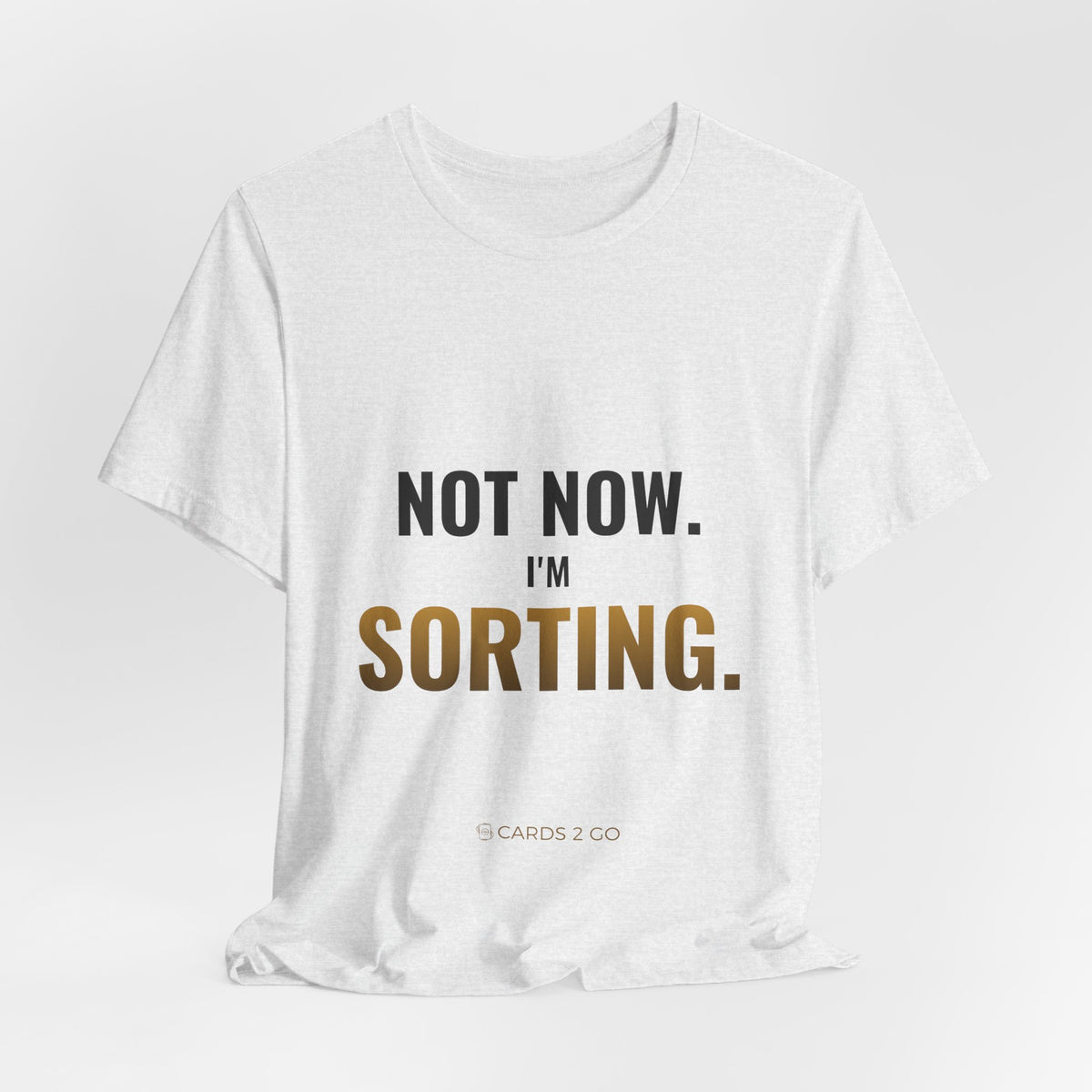 Not Now, I'm Sorting Tee