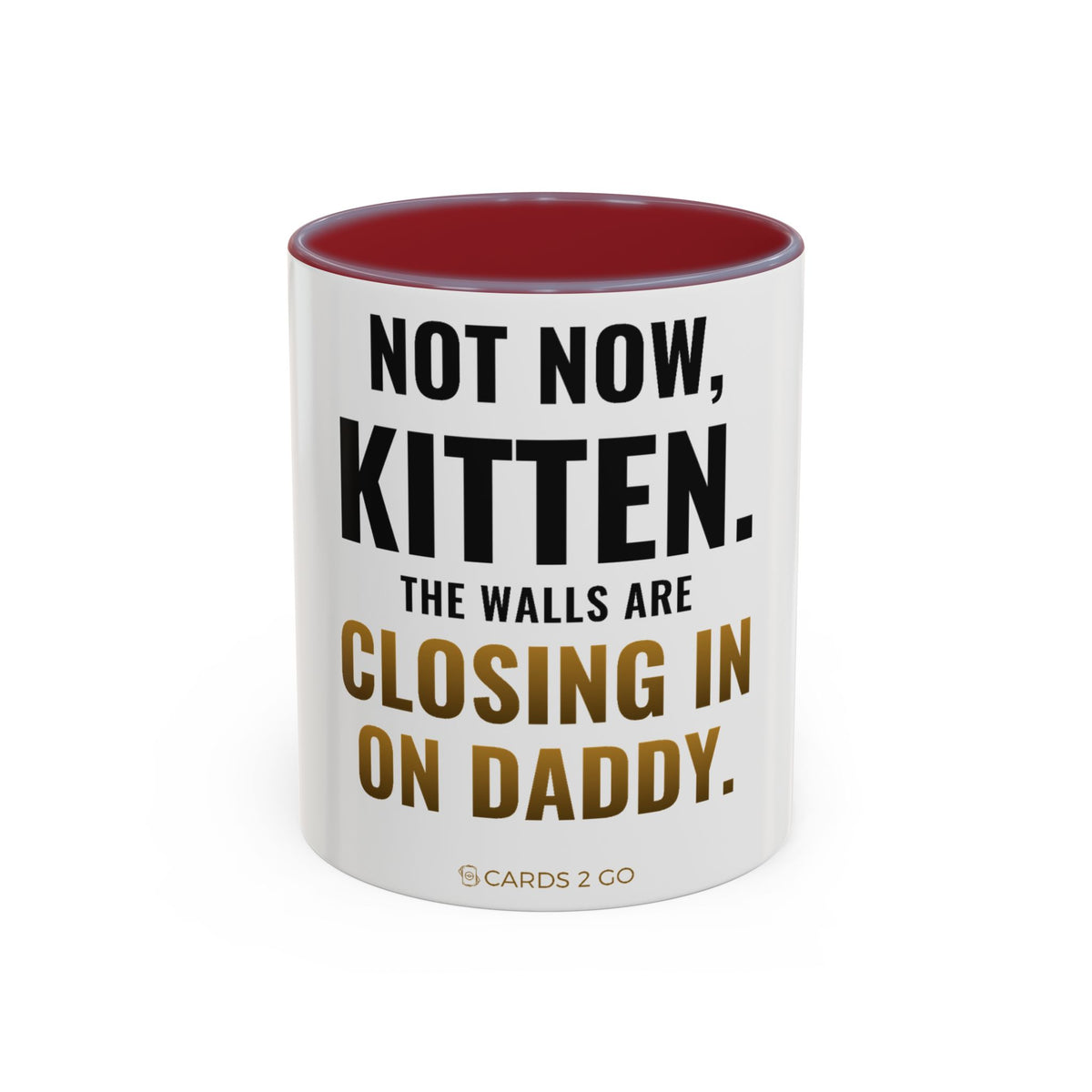 Not Now Kitten, The Walls Are Closing In On Daddy Mug