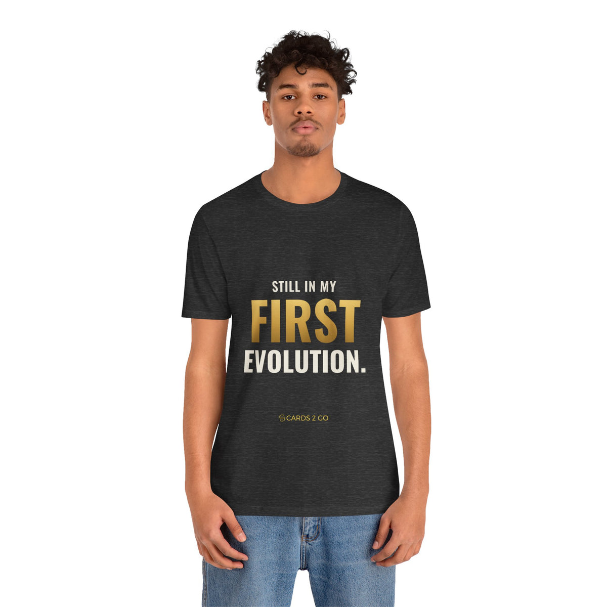 Still In My First Evolution Tee