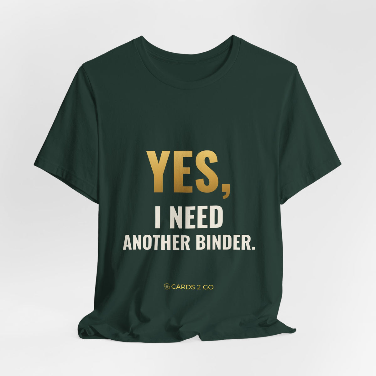 Yes, I Need Another Binder Tee