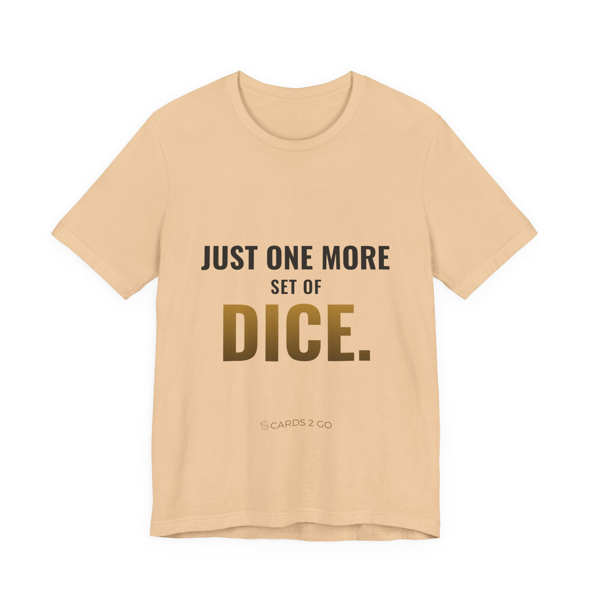 Just One More Set Of Dice Tee