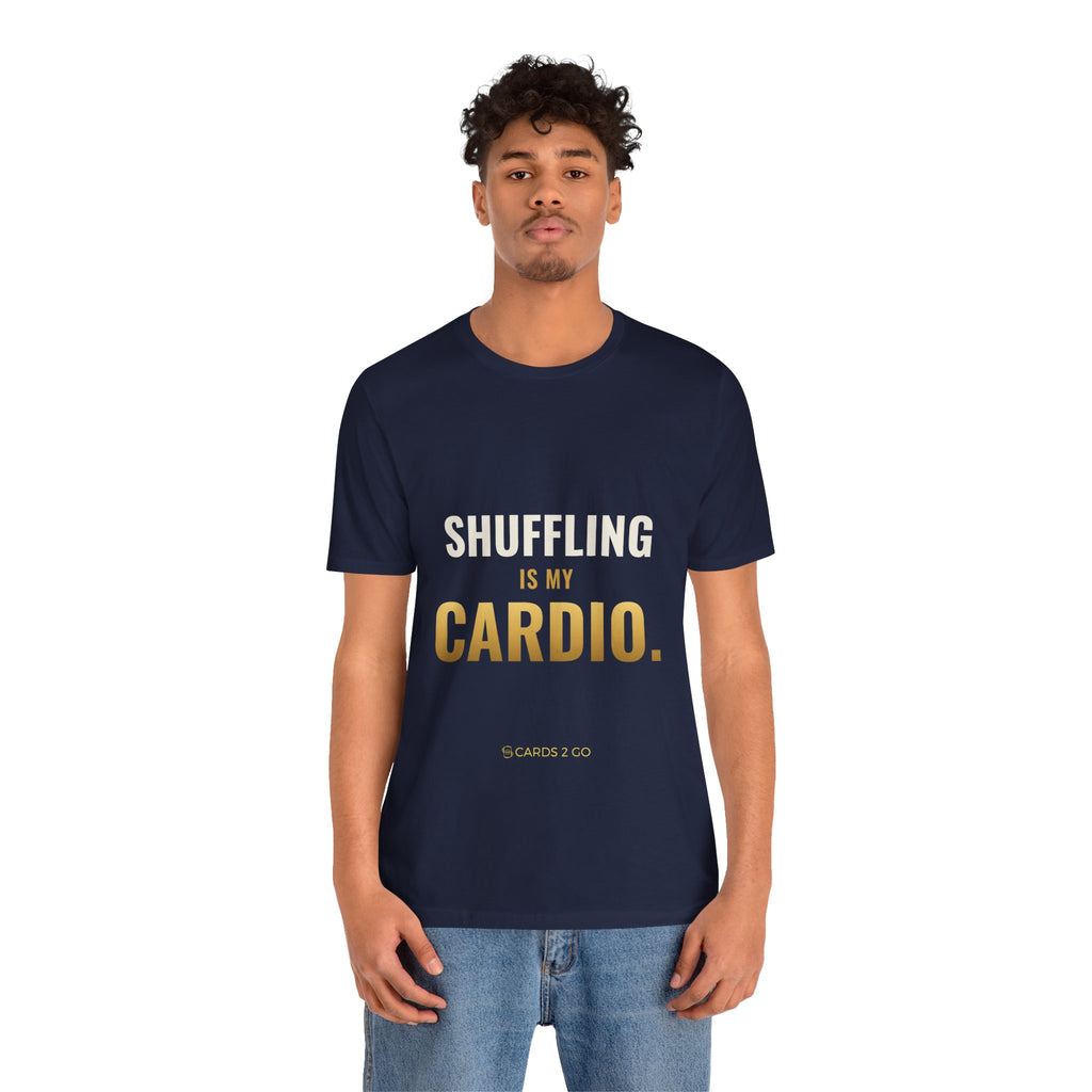 Shuffling Is My Cardio Tee