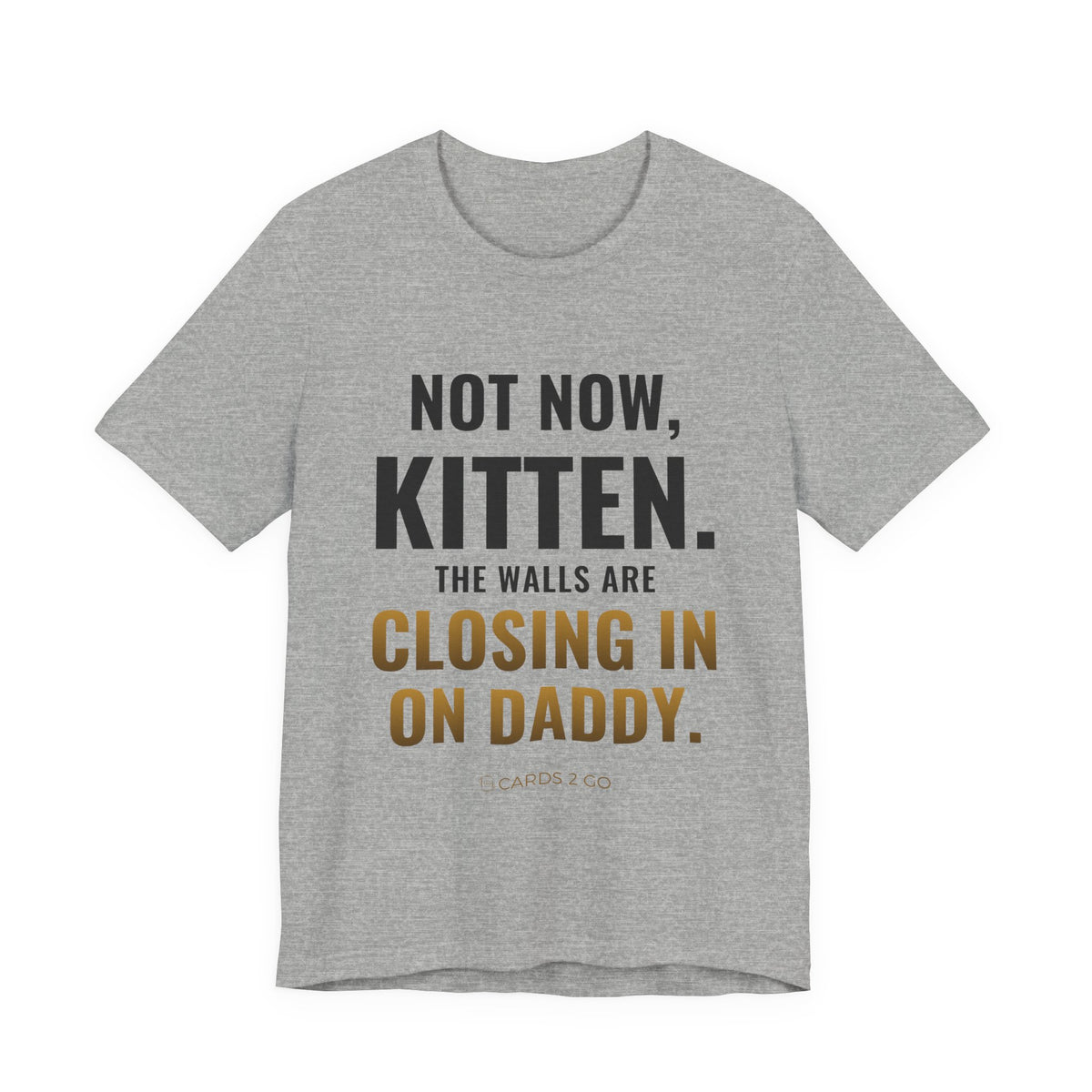 Not Now Kitten, The Walls Are Closing In On Daddy Tee
