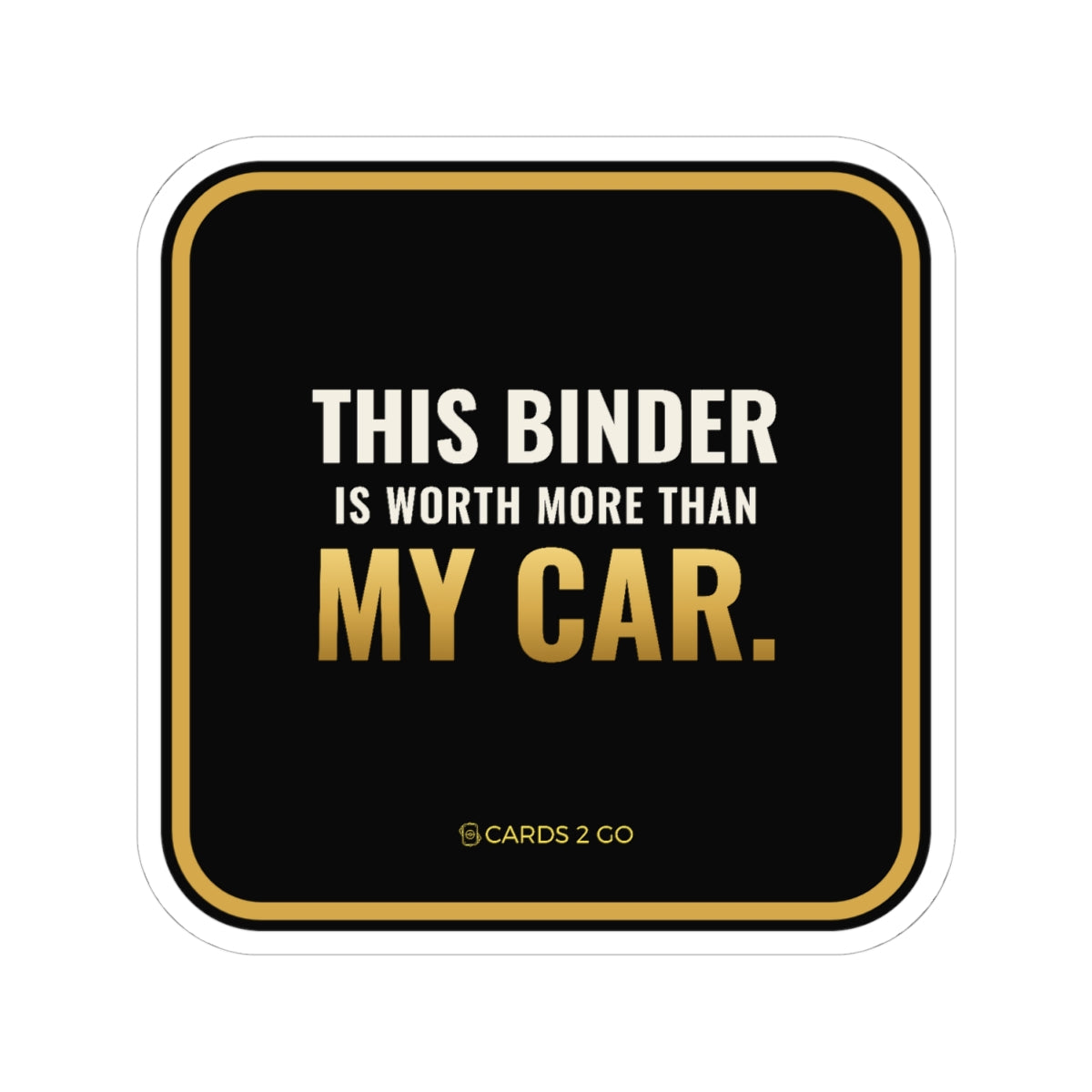 This Binder Is Worth More Than My Car Sticker