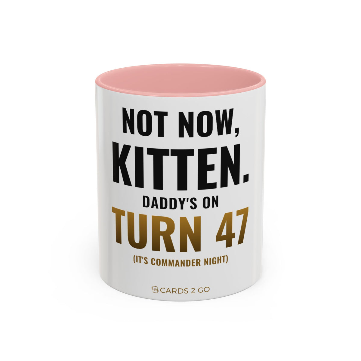 Not Now Kitten, Daddy's On Turn 47 Mug
