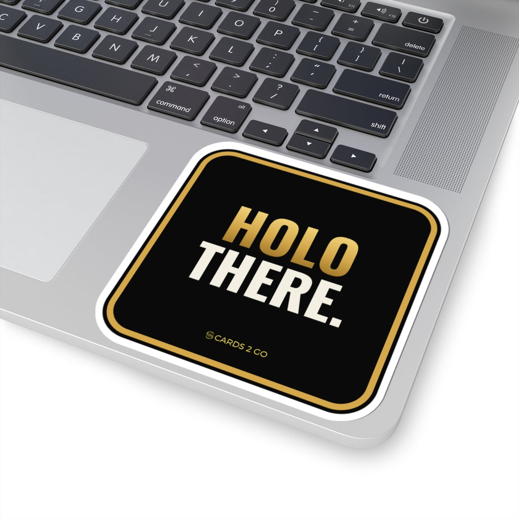 Holo There Sticker