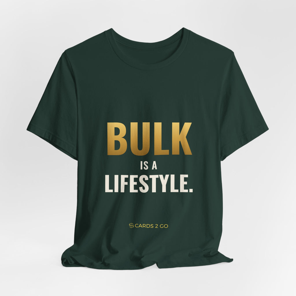 Bulk Is A Lifestyle Tee