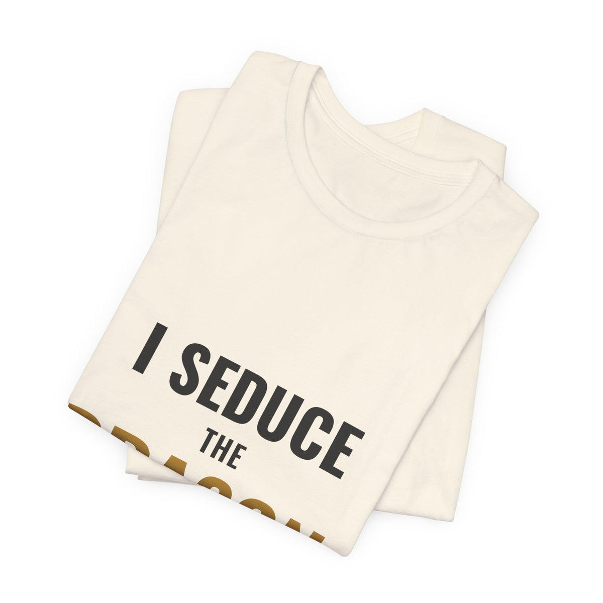 I Seduce The Dragon Tee