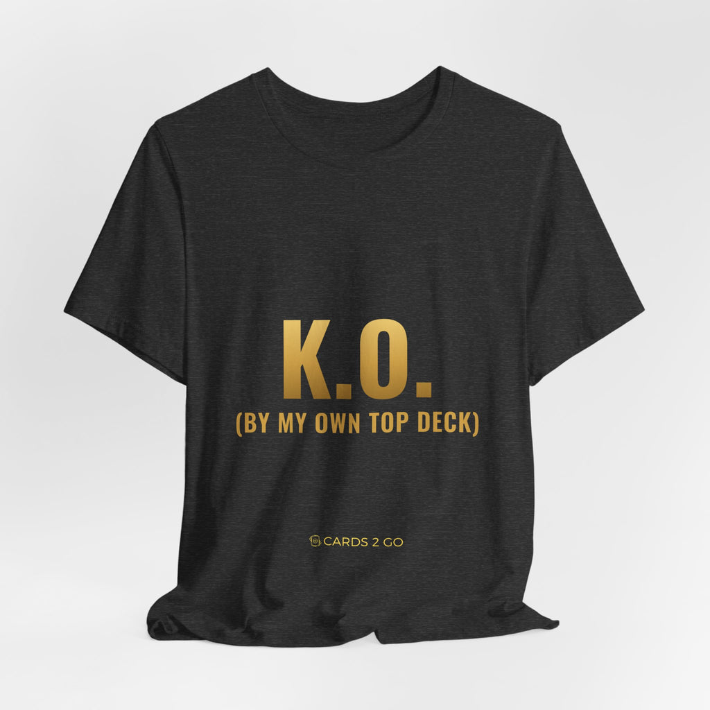 K.O. (By My Own Top Deck) Tee