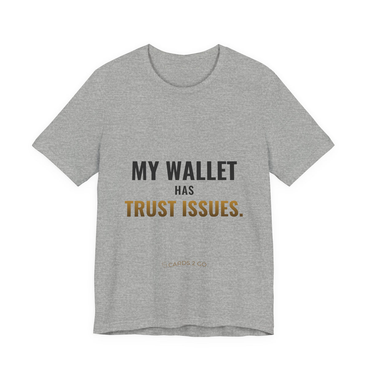 My Wallet Has Trust Issues Tee