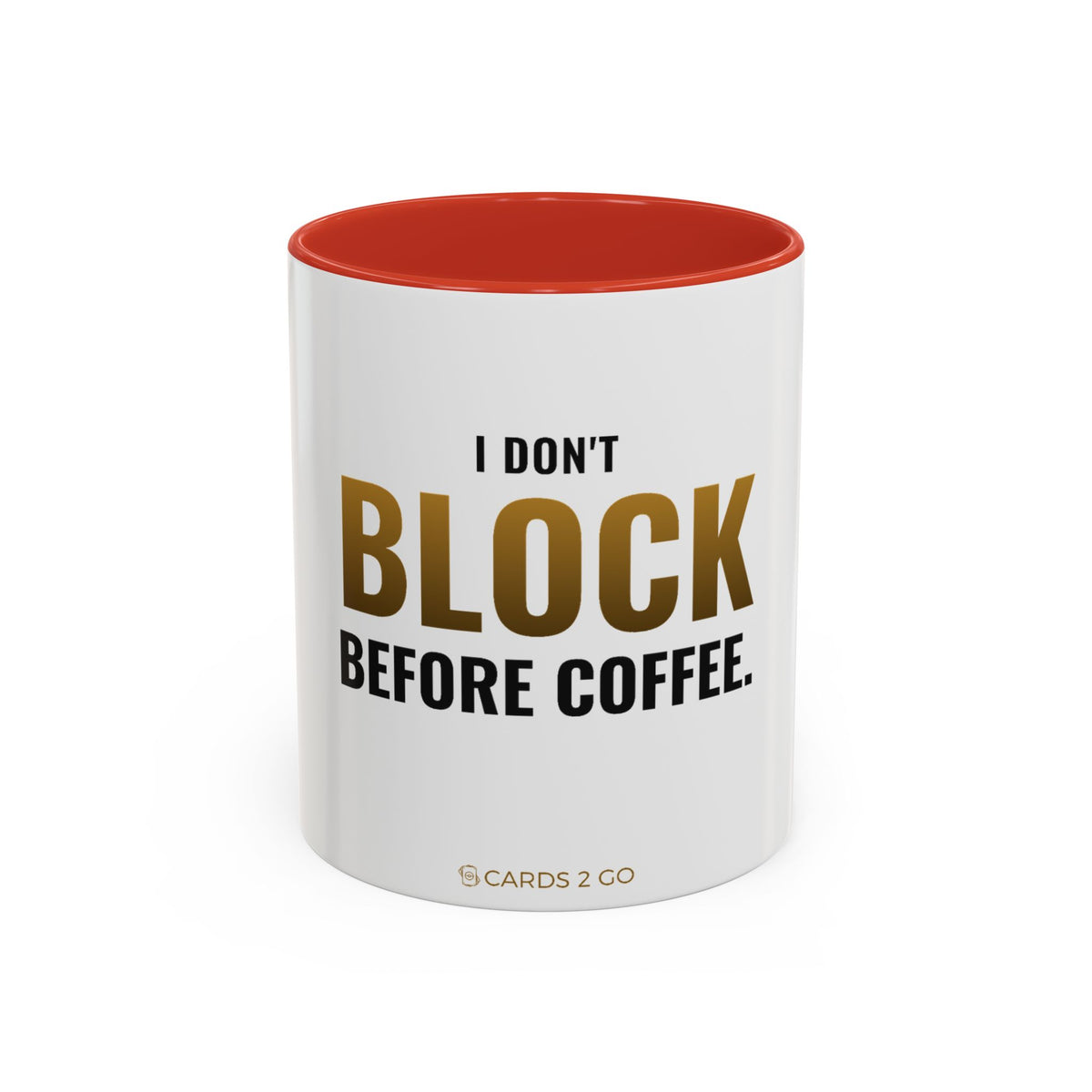I Don't Block Before Coffee Mug