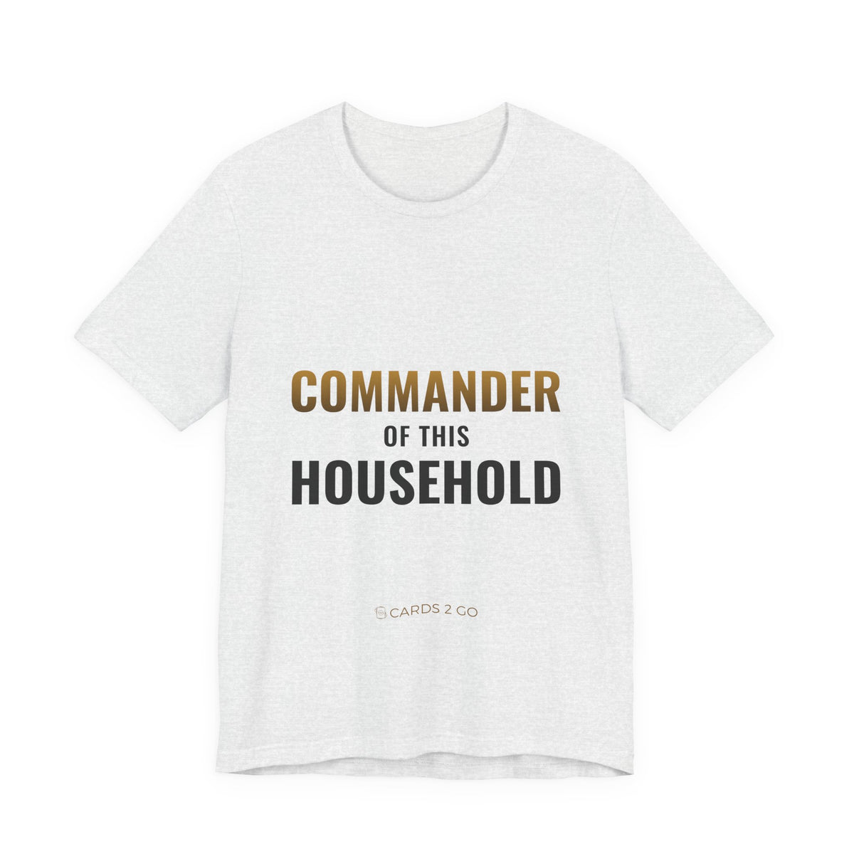 Commander Of This Household Tee