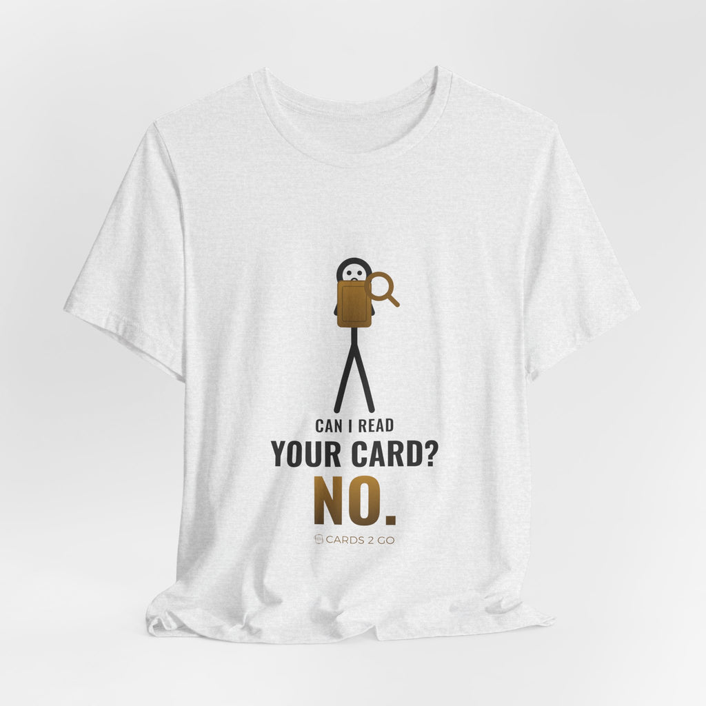 Can I Read Your Card? No. Illustrated Tee