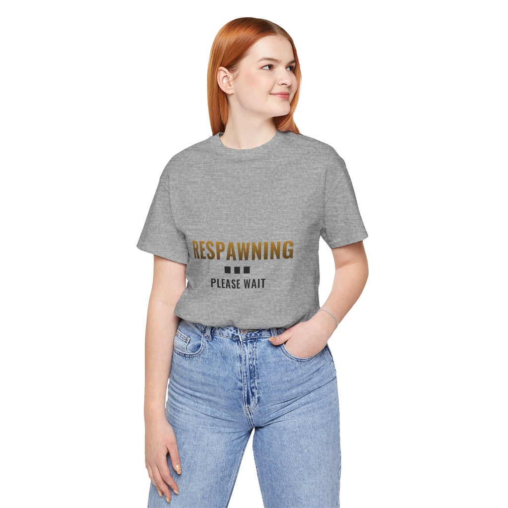 Respawning... Please Wait Tee